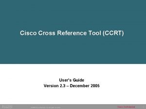 Cisco Cross Reference Tool CCRT Users Guide Version