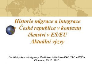 Historie migrace a integrace v esk republice v