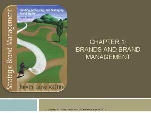 CHAPTER 1 BRANDS AND BRAND MANAGEMENT Copyright 2013