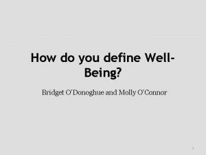 How do you define Well Being Bridget ODonoghue