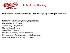 IF Mlndal Hockey Information och uppstartsmte Team 09