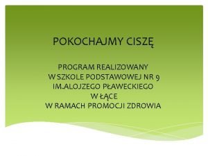 POKOCHAJMY CISZ PROGRAM REALIZOWANY W SZKOLE PODSTAWOWEJ NR