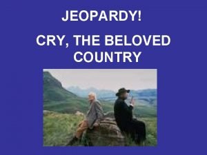 JEOPARDY CRY THE BELOVED COUNTRY BOOK I SINGLE