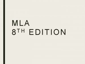 MLA T H 8 EDITION What is MLA