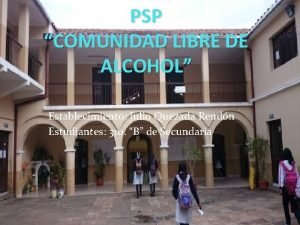 PSP COMUNIDAD LIBRE DE ALCOHOL Establecimiento Julio Quezada