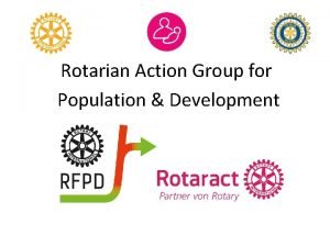 Rotarian Action Group for Population Development RFPD bietet