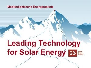 Medienkonferenz Energiegesetz Leading Technology for Solar Energy Energieverbrauch