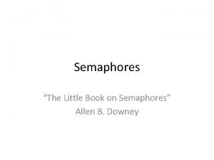 The little book of semaphores