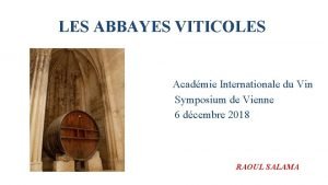 LES ABBAYES VITICOLES Acadmie Internationale du Vin Symposium