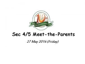 Sec 45 MeettheParents 27 May 2016 Friday Greendale