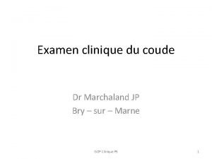 Examen clinique du coude Dr Marchaland JP Bry