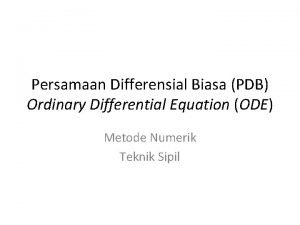 Persamaan Differensial Biasa PDB Ordinary Differential Equation ODE