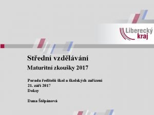 Stedn vzdlvn Maturitn zkouky 2017 Porada editel kol