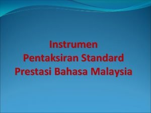 Instrumen Pentaksiran Standard Prestasi Bahasa Malaysia KEMAHIRAN Menulis