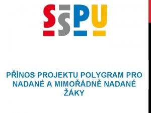 PNOS PROJEKTU POLYGRAM PRO NADAN A MIMODN NADAN