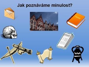 Jak poznvme minulost as fyzikln veliina kterou se