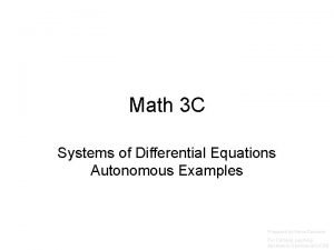 Math 3 C Systems of Differential Equations Autonomous