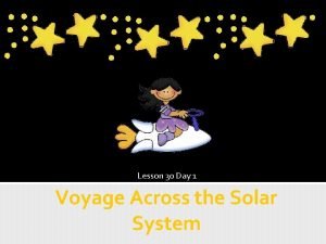 Lesson 30 Day 1 Voyage Across the Solar