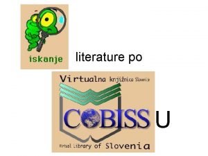 literature po U Cobiss je slovenska virtualna knjinica