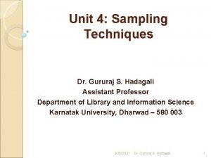 Unit 4 Sampling Techniques Dr Gururaj S Hadagali