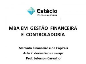 MBA EM GESTO FINANCEIRA E CONTROLADORIA Mercado Financeiro