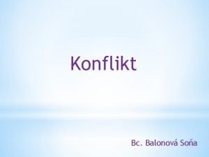 Konflikt Bc Balonov Soa Co znamen pojem konflikt