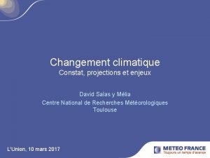 Changement climatique Constat projections et enjeux David Salas