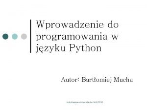 Wprowadzenie do programowania w jzyku Python Autor Bartomiej