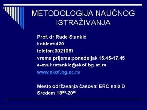 METODOLOGIJA NAUNOG ISTRAIVANJA Prof dr Rade Stanki kabinet