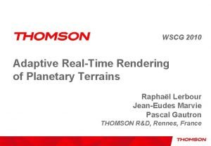 WSCG 2010 Adaptive RealTime Rendering of Planetary Terrains