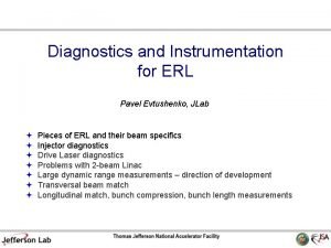 Diagnostics and Instrumentation for ERL Pavel Evtushenko JLab