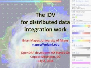 The IDV for distributed data integration work Brian
