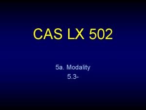 CAS LX 502 5 a Modality 5 3