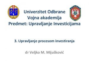 Univerzitet Odbrane Vojna akademija Predmet Upravljanje Investicijama 3