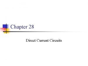 Chapter 28 Direct Current Circuits Electromotive Force n