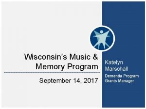 Wisconsins Music Memory Program September 14 2017 Katelyn