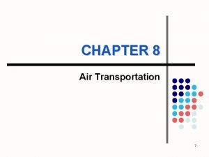 CHAPTER 8 Air Transportation 7 Air Cargo l