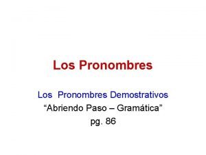 Los Pronombres Demostrativos Abriendo Paso Gramtica pg 86