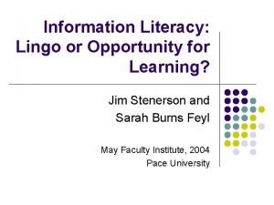 Information Literacy Lingo or Opportunity for Learning Jim