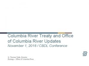 Columbia River Treaty and Office of Columbia River