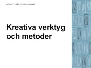 Brainstorming metoder Brainstorming metoder