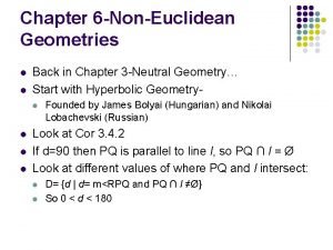 Chapter 6 NonEuclidean Geometries l l Back in