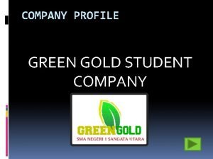 COMPANY PROFILE GREEN GOLD STUDENT COMPANY ARTI LAMBANG