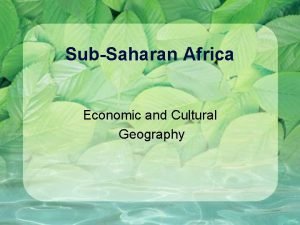 SubSaharan Africa Economic and Cultural Geography Resources Africa