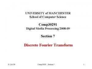 UNIVERSITY of MANCHESTER School of Computer Science Comp