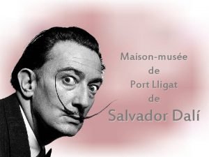 Maisonmuse de Port Lligat de Salvador Dal En