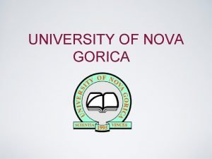 UNIVERSITY OF NOVA GORICA FOUNDATION 1995 School of