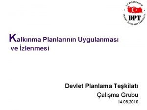 Kalknma Planlarnn Uygulanmas ve zlenmesi Devlet Planlama Tekilat