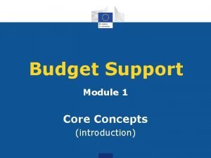 Budget Support Module 1 Core Concepts introduction OUTLINE