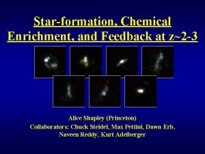 Starformation Chemical Enrichment and Feedback at z2 3